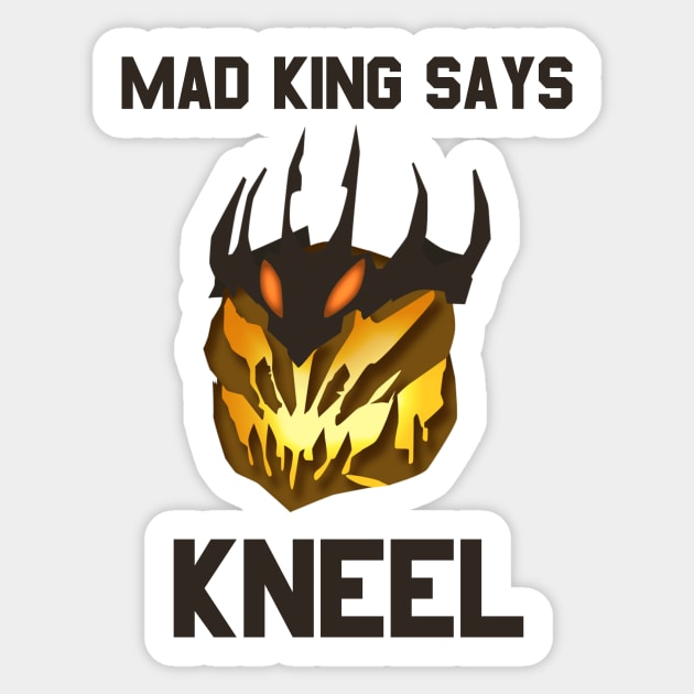 Mad King Says... Sticker by snitts